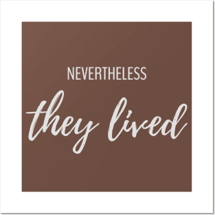 Nevertheless They Lived Posters and Art